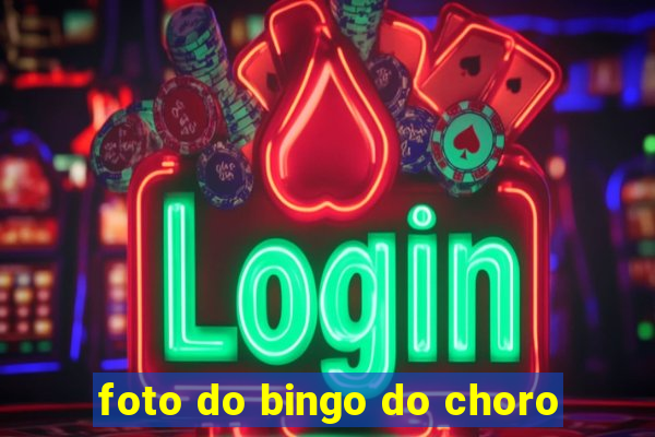 foto do bingo do choro